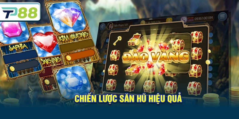 Chiến lược săn hũ hiệu quả