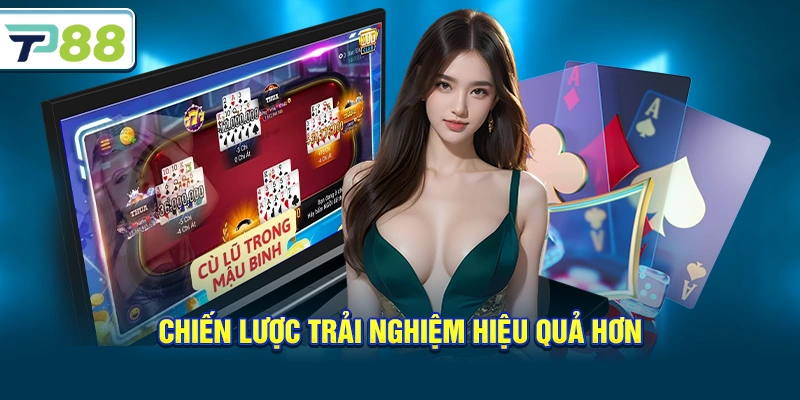 Chiến lược trải nghiệm hiệu quả hơn