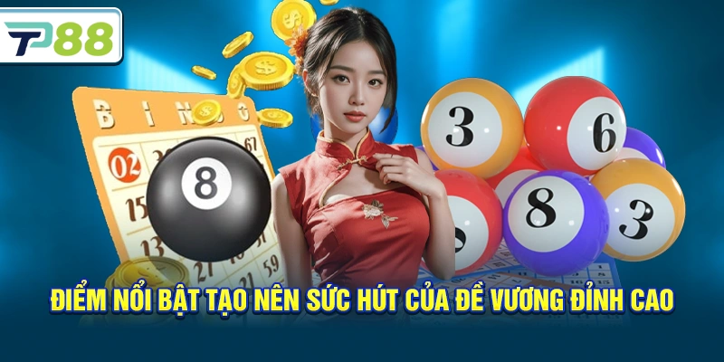 Điểm nổi bật tạo nên sức hút của Đề Vương Đỉnh Cao