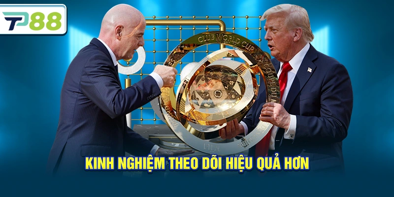 Kinh nghiệm theo dõi hiệu quả hơn