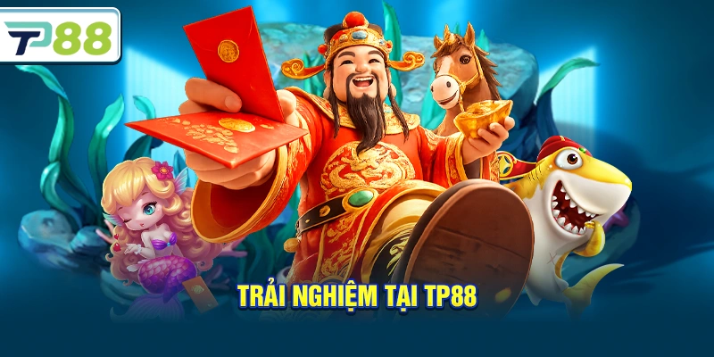 Trải nghiệm tại Tp88